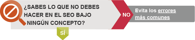 ¿Sabes lo que no debes hacer en el SEO bajo ningún concepto?